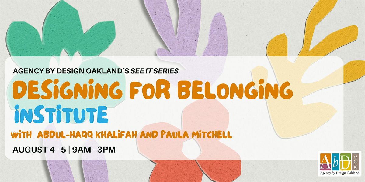 Designing for Belonging Institute, 4 August | Event in Oakland | AllEvents