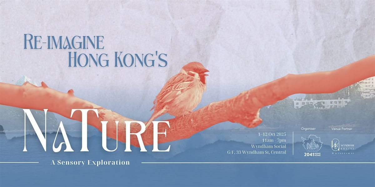 感官漫遊：香港自然再想像  | 預約免費導覽遊 | Reserve a Free Guided Tour, 4 October | AllEvents