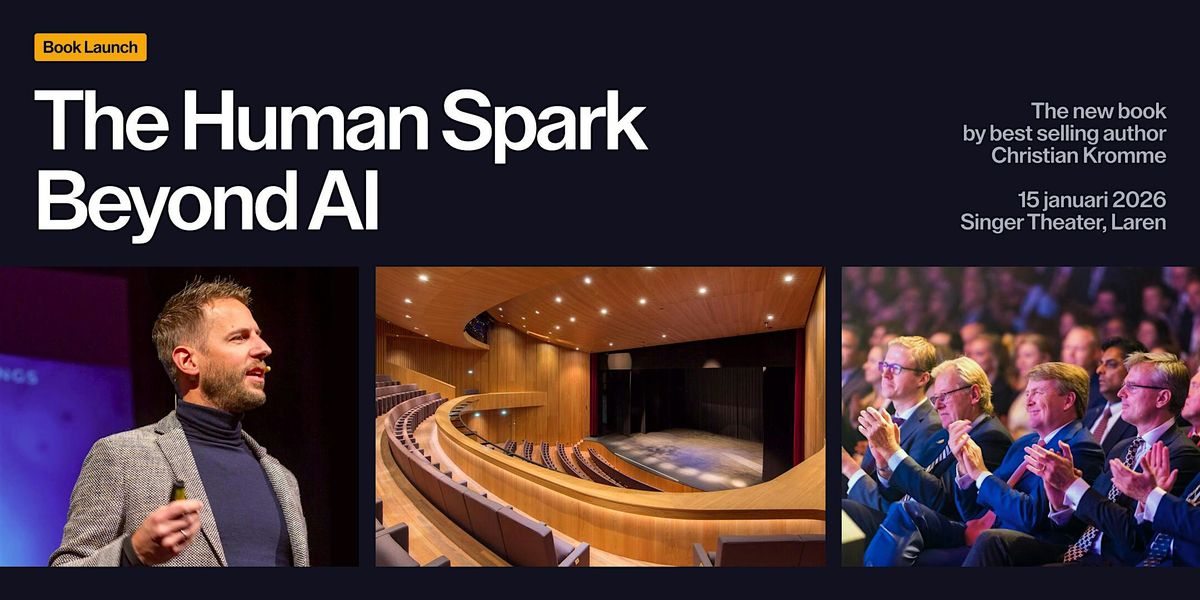Christian Kromme's exclusieve boek lancering:  The Human Spark - BEYOND AI, 15 January | Event in Laren | AllEvents