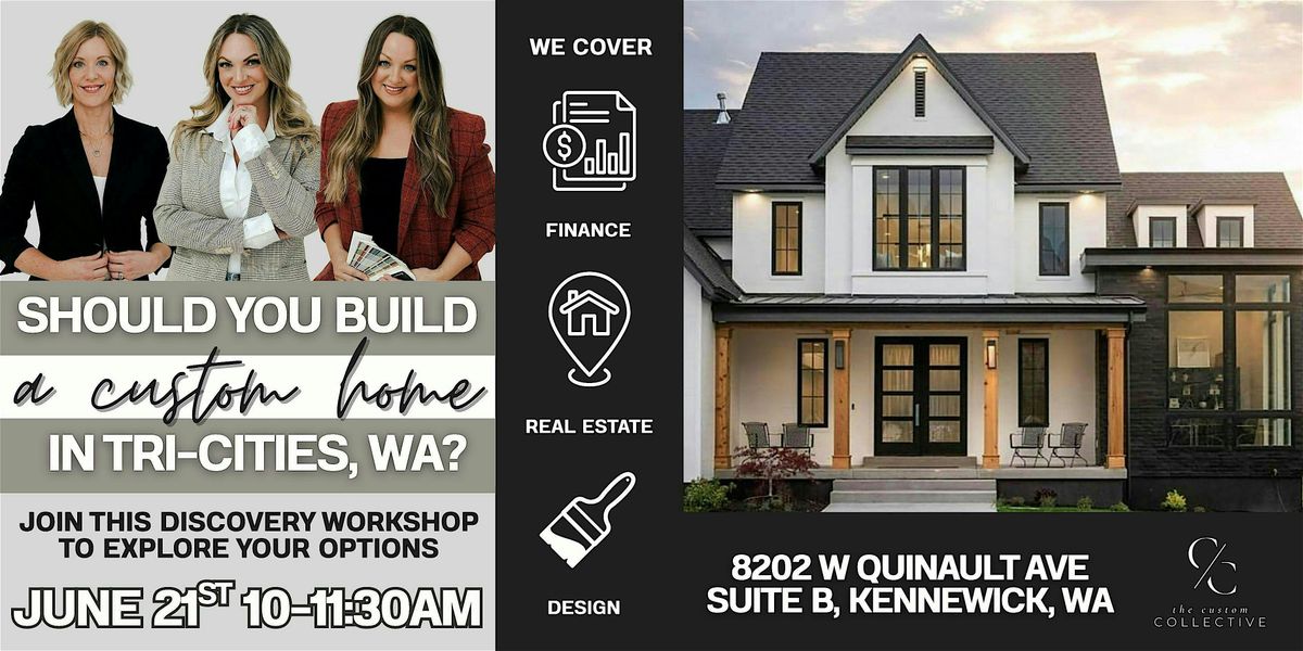 Should You Build a Custom Home in Tri-Cities, Wa?, 2 August | Event in Kennewick | AllEvents