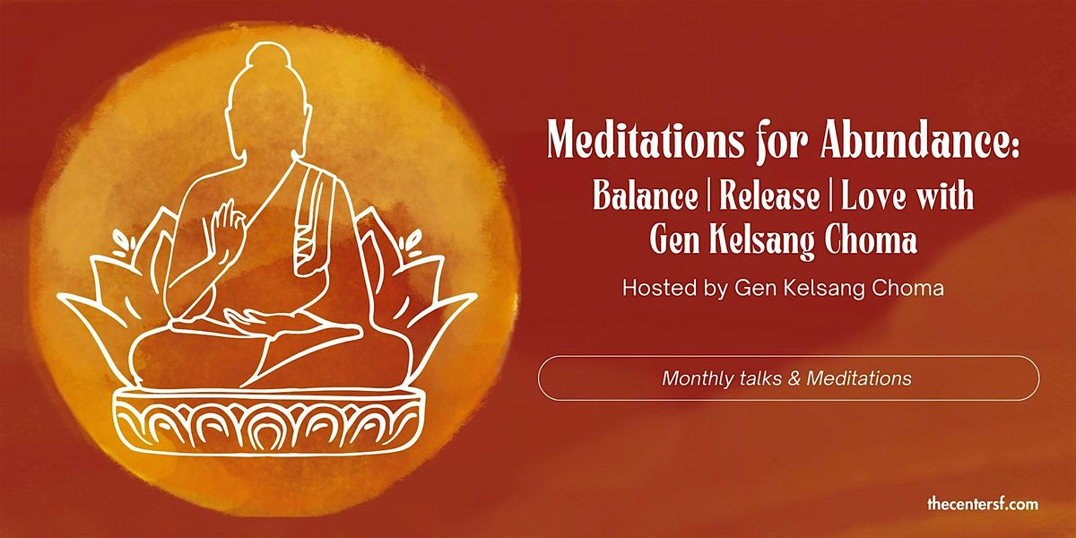 Meditations for Abundance: Balance | Release | Love  with Gen Kelsang Choma, 23 May | Event in San Francisco