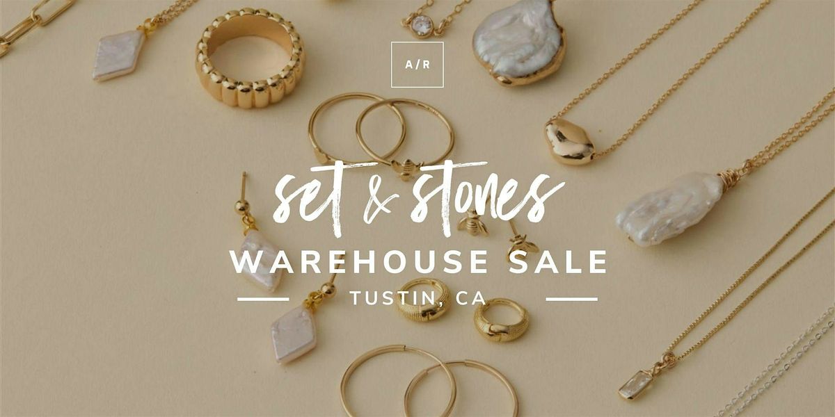 Set & Stones Warehouse Sale - Tustin, CA, 29 May | Event in Tustin | AllEvents