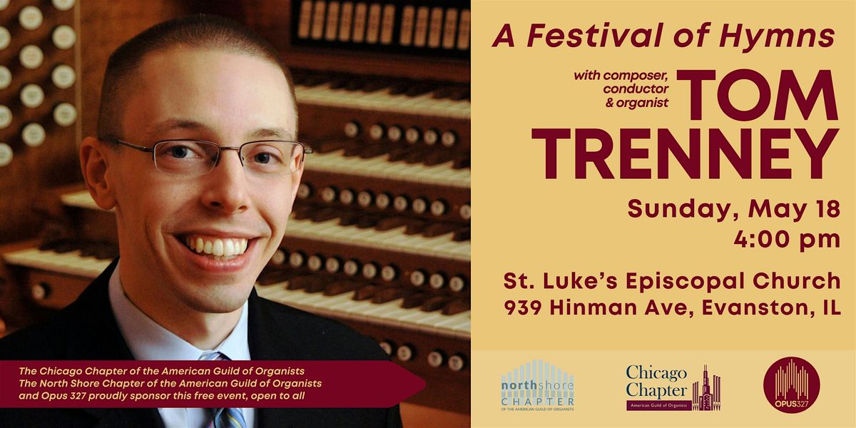 A Festival of Hymns with Tom Trenney, 18 May | Event in Evanston | AllEvents