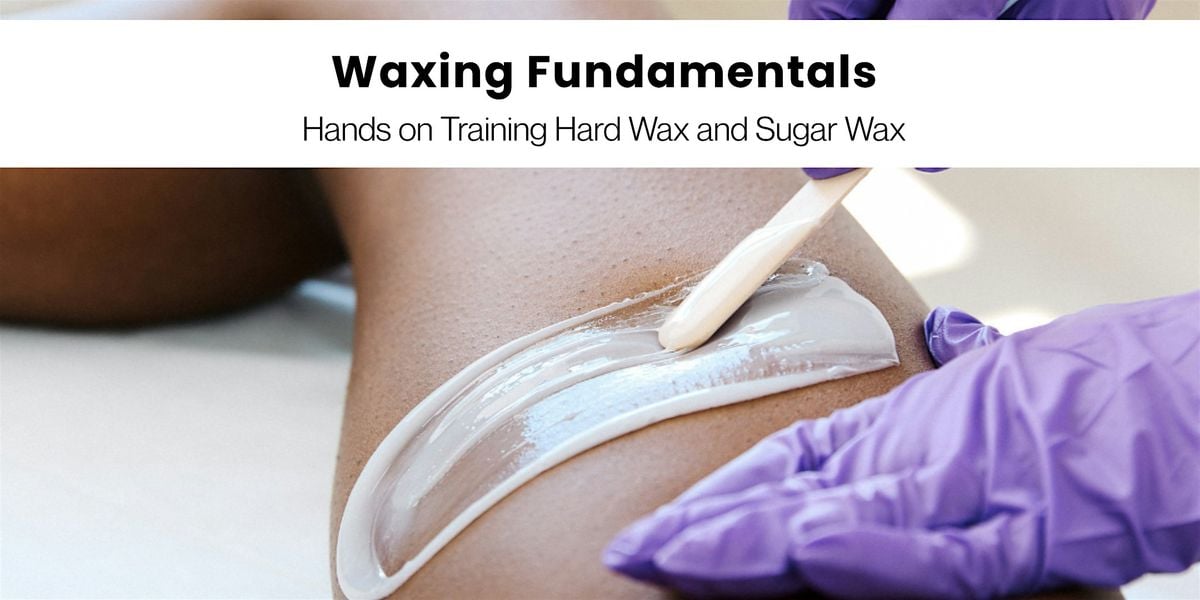Waxing Fundamentals: Hands-On Brazilian Waxing with Hard & Sugar Wax, 17 August | Event in Covington | AllEvents