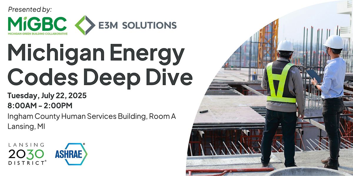 Michigan Energy Codes Deep Dive - Lansing, 22 July | Event in Lansing | AllEvents