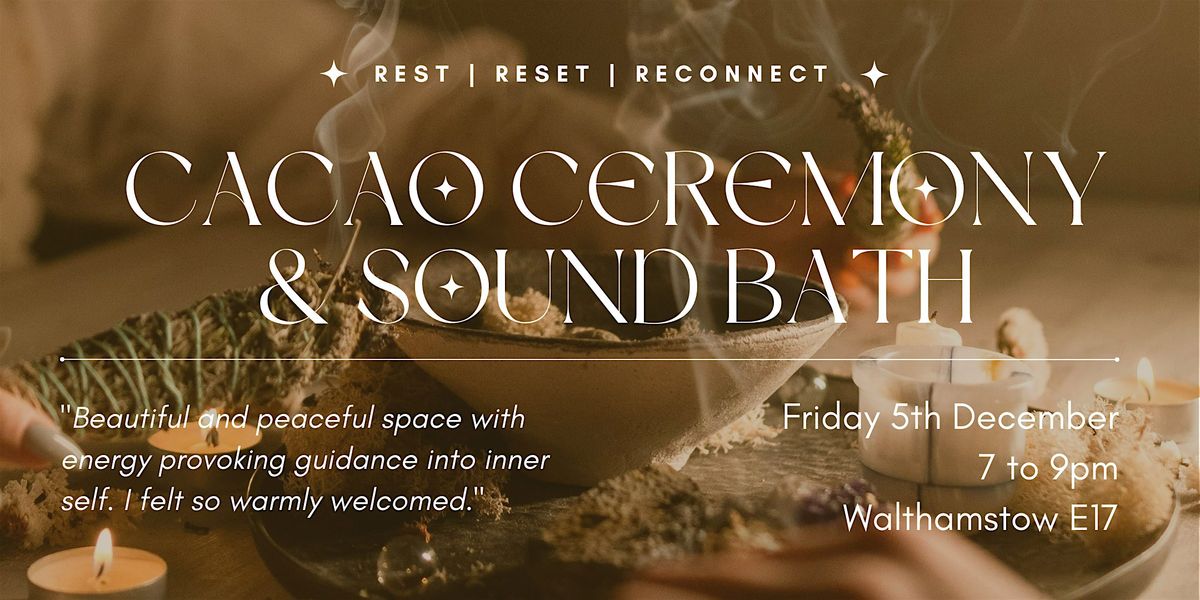 Heart-Connecting Cacao Ceremony & Sound Bath ~ Rest | Reset | Reconnect, 5 December | Event in London