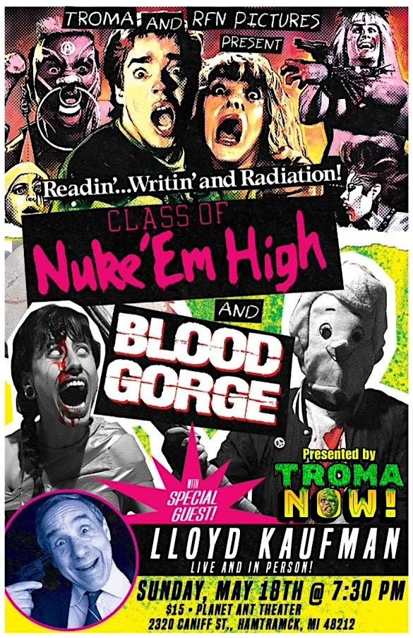 Troma & RFN Pictures present: Class Of Nuke 'Em High & Blood Gorge, 18 May | Event in Hamtramck | AllEvents