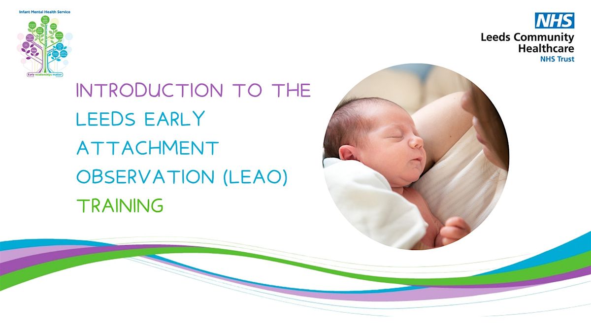 Intro to the Leeds Early Attachment Observation (LEAO): 26th February 2026, 26 February | Event in To Be Confirmed