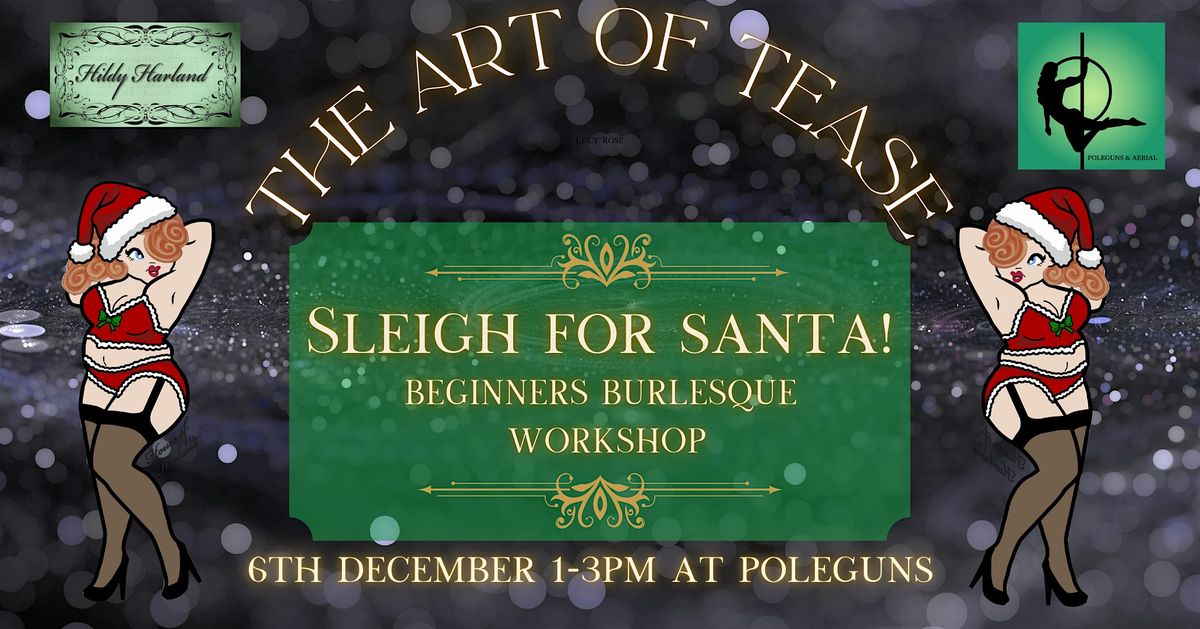 Sleigh for santa - Beginners Burlesque Workshop., 6 December | Event in Byker | AllEvents