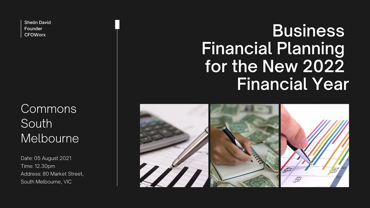 Business Financial Planning For The New 2022 Financial Year 80 Market St South Melbourne 27 July Financial Events 2022