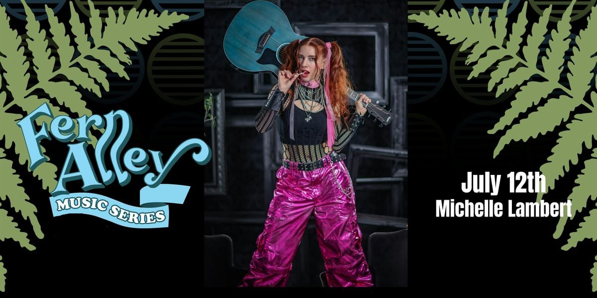 The Fern Alley Music Series Presents: Michelle Lambert, 12 July | Event in San Francisco | AllEvents