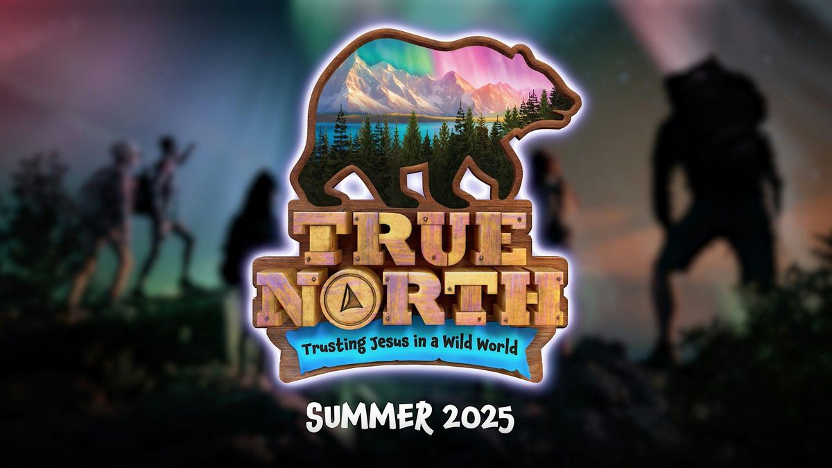 True North VBS 2025, 24 June | Event in Tulare | AllEvents