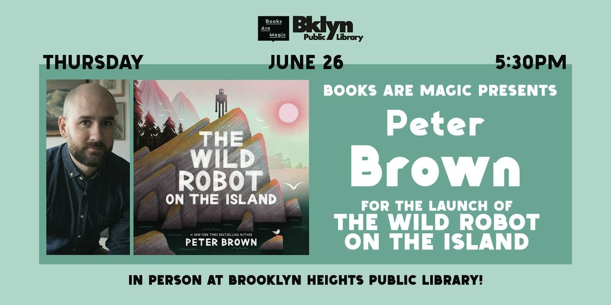 Offsite: Peter Brown presents The Wild Robot on the Island, 26 June | Event in Brooklyn | AllEvents