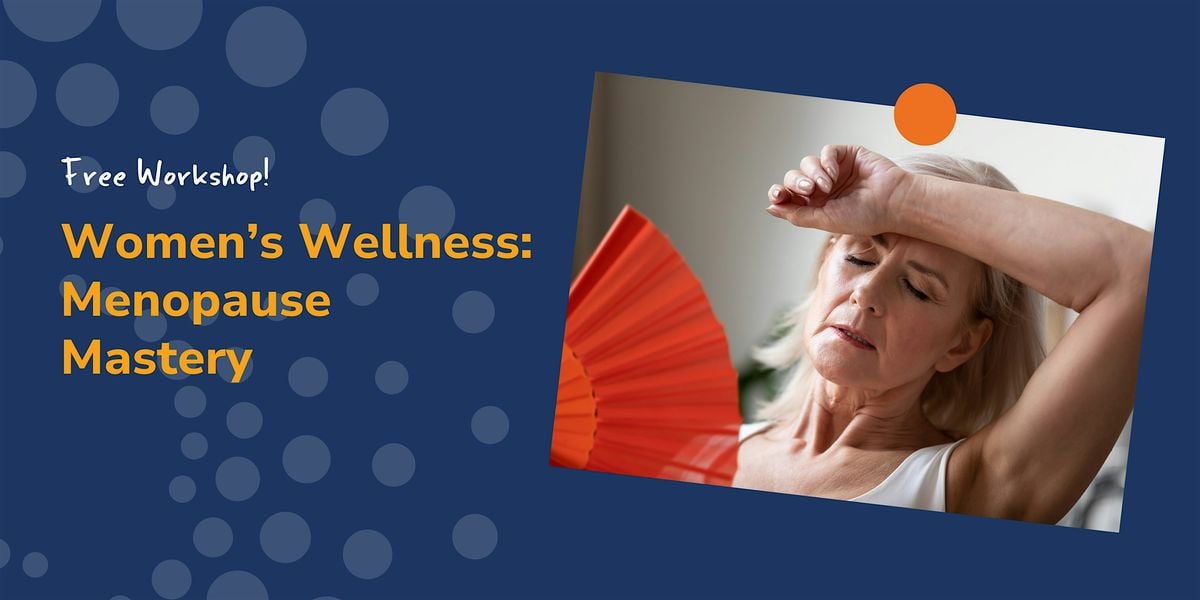 FREE Workshop Women's Wellness: Menopause and Beyond - Victor Harbor, 12 November | Event in Victor Harbor