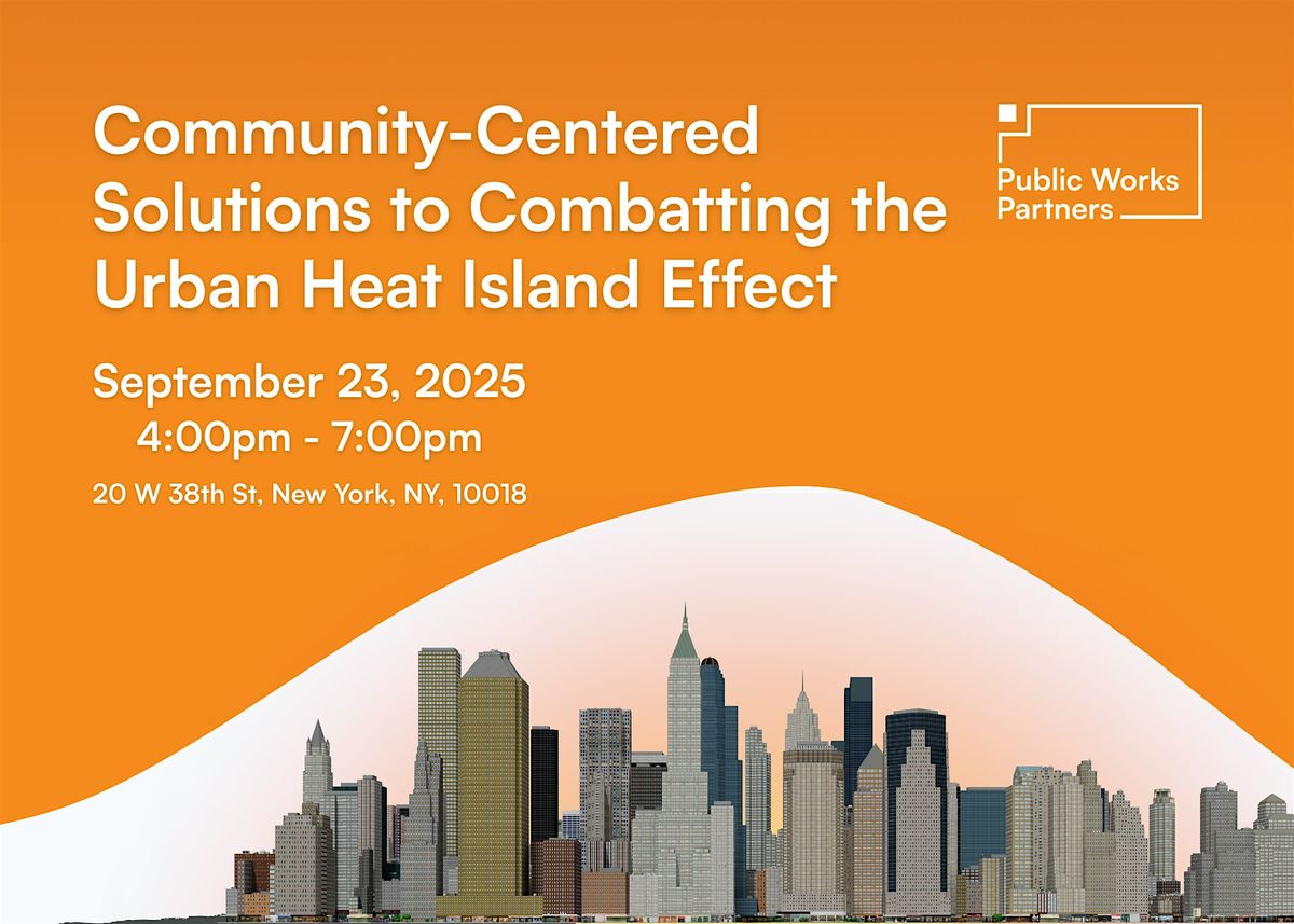 Community-Centered Solutions to Combatting the Urban Heat Island Effect, 23 September | Event in New York