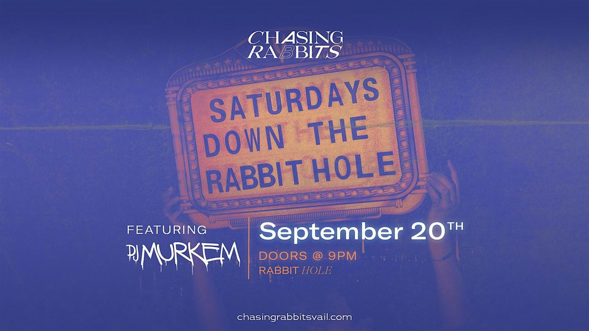 Saturdays Down the Rabbit Hole feat. DJ Murkem, 20 September | Event in Vail | AllEvents