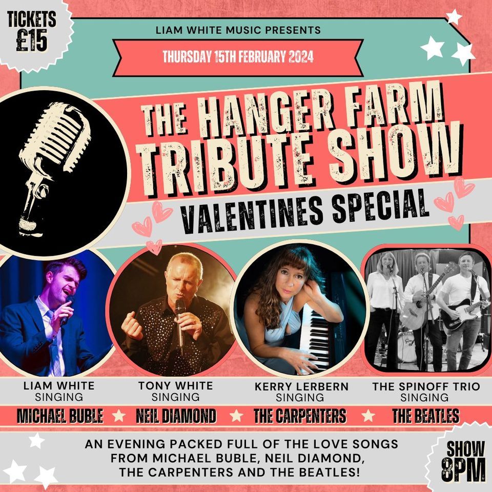 Liam White Presents The Hanger Farm Tribute Show Valentines Special