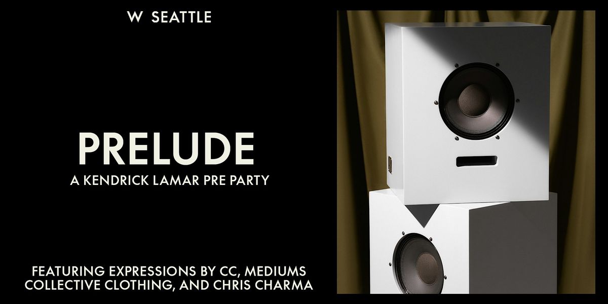 Prelude: a Kendrick Lamar Pre Party, 17 May | Event in Seattle | AllEvents