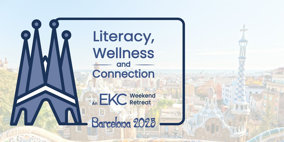 Literacy, Wellness, and Connection: An EKC Global Retreat in Barcelona, 22 November | Event in Esplugues de Llobregat