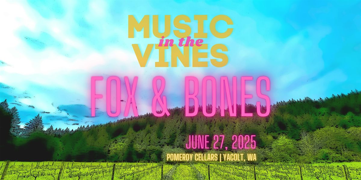 Music in the Vines w/ Fox & Bones, 27 June | Event in Yacolt | AllEvents