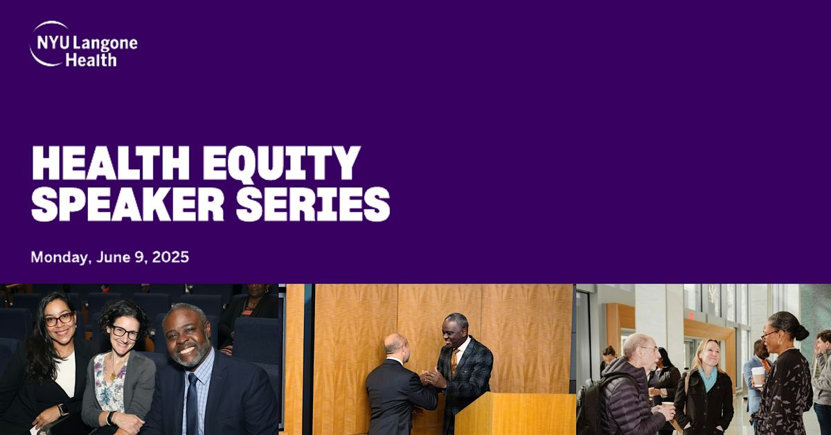 Health Equity Speaker Series- Family Health Centers at NYU Langone, 9 June | Event in New York | AllEvents
