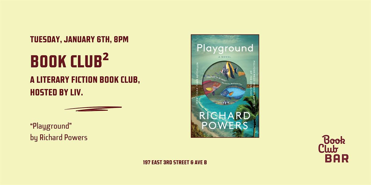 Book Club² - "Playground" by Richard Powers, 6 January | Event in New York | AllEvents