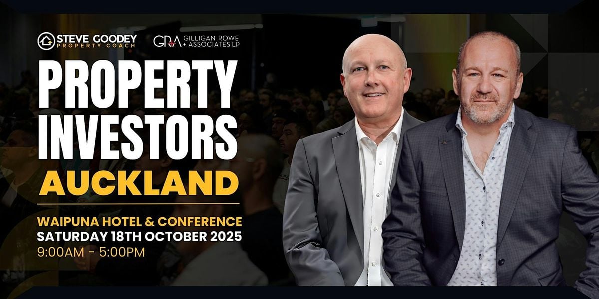 Property Investors Auckland - with Steve Goodey & Matthew Gilligan, 18 October | Event in Auckland | AllEvents