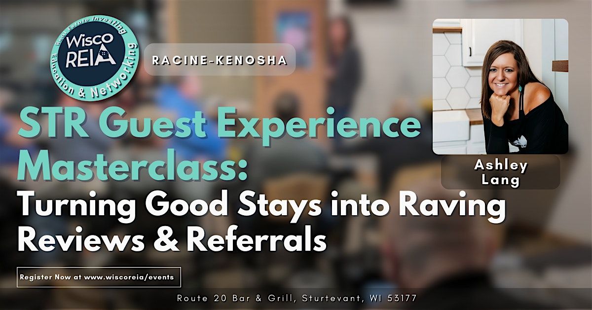 WiscoREIA Racine-Kenosha: STR Guest Experience Masterclass, 10 June | Event in Sturtevant | AllEvents