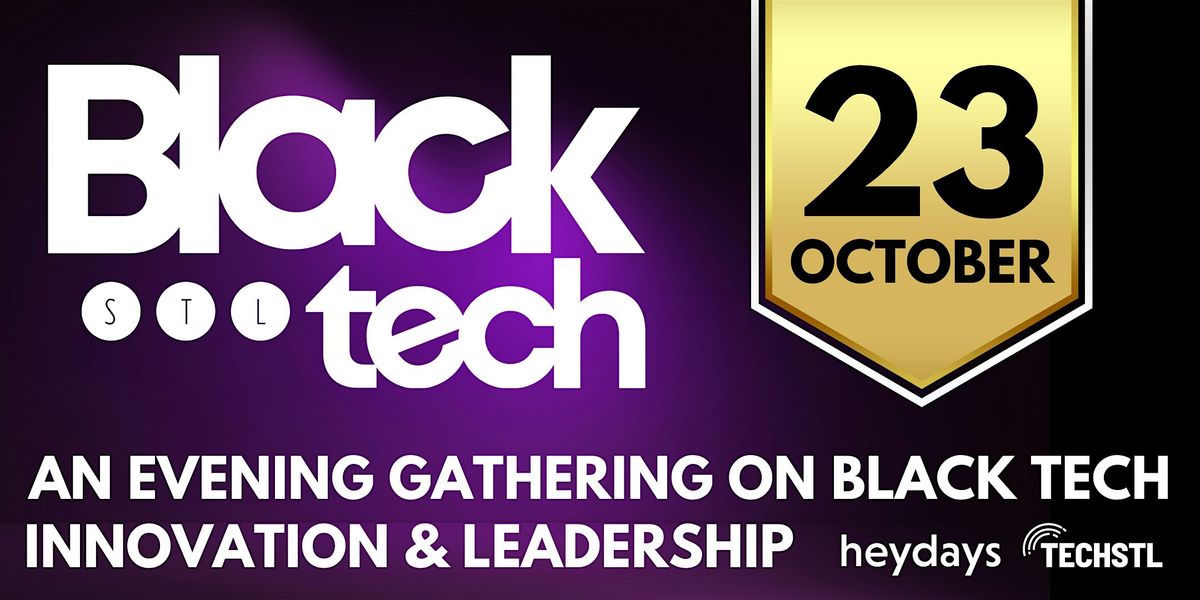 STL Black Tech Gathering @ Heydays HQ, 23 October | Event in St. Louis | AllEvents