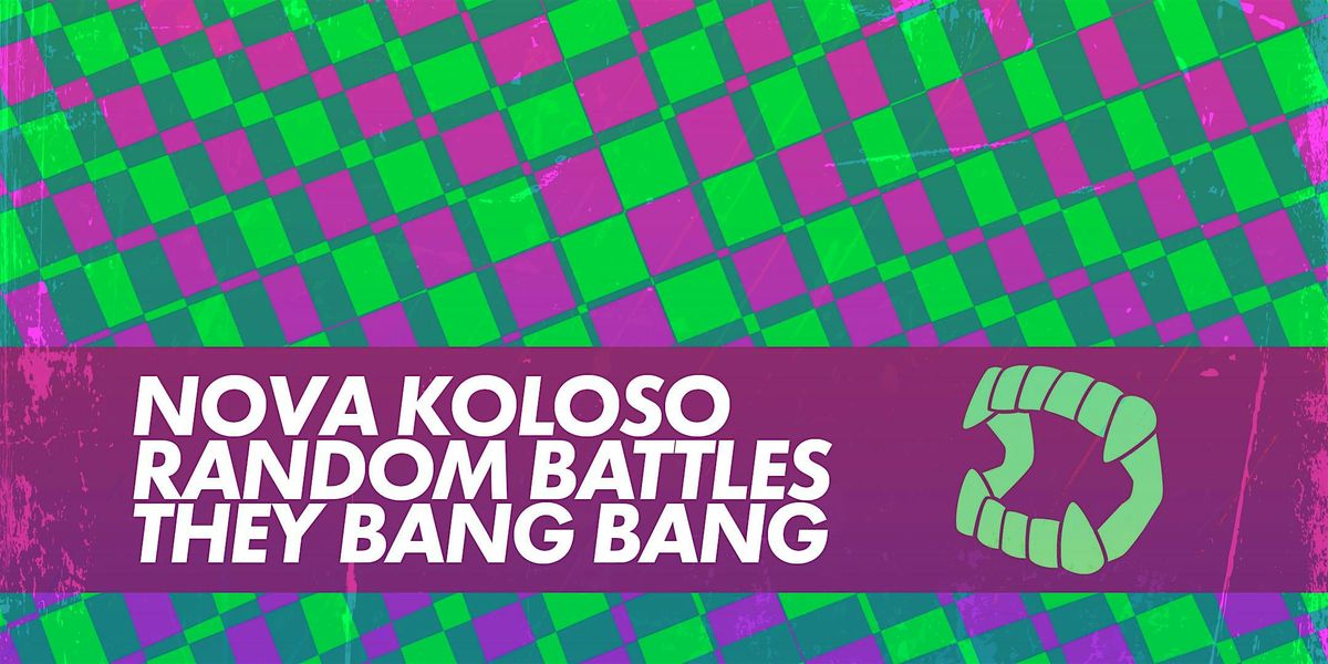 Nova Koloso, Random Battles, They Bang Bang, 4 October | Event in Baltimore | AllEvents
