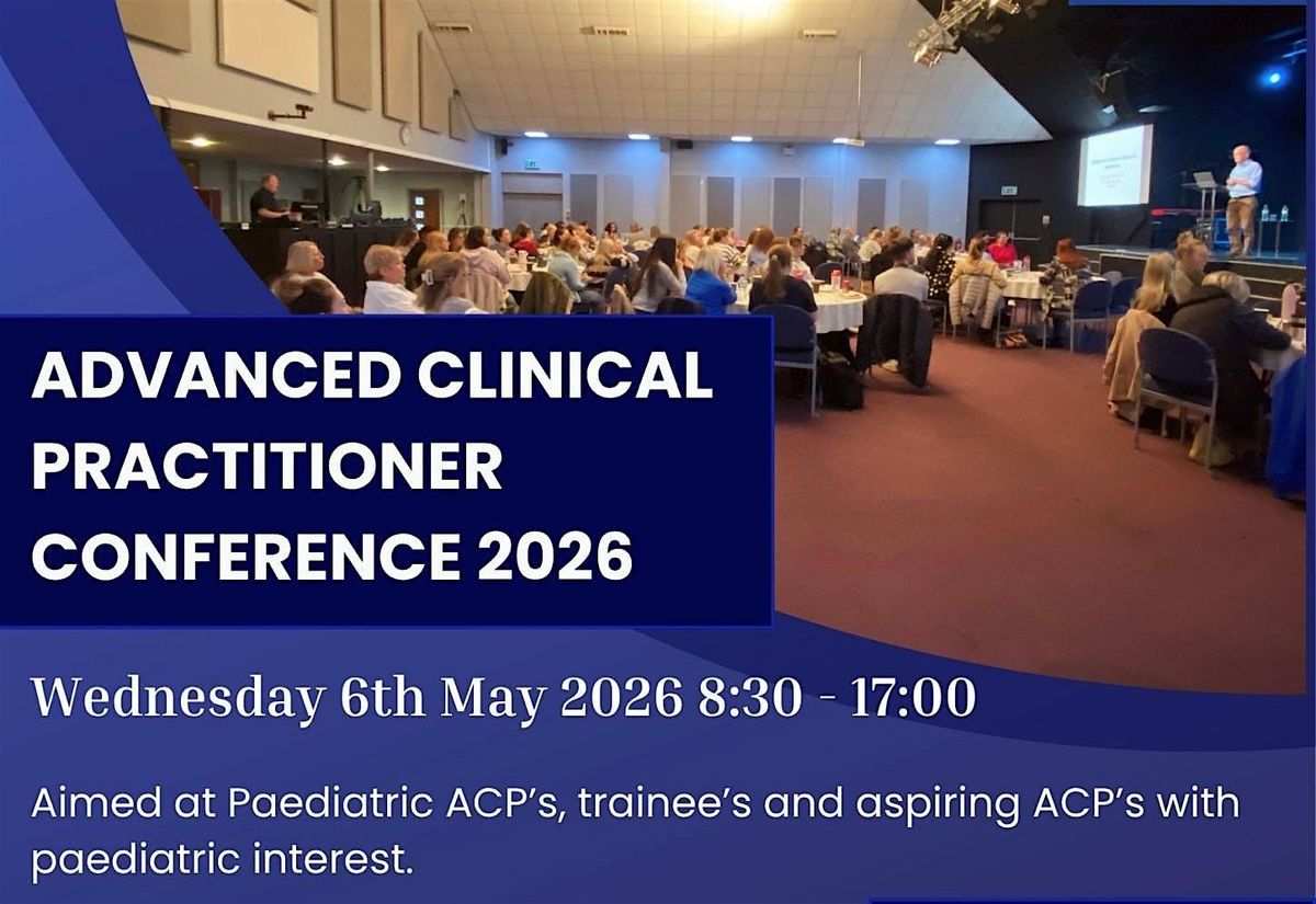 Paediatric ACP Conference, Bridge Conference Centre, Haulgh, 6 May 2026 ...