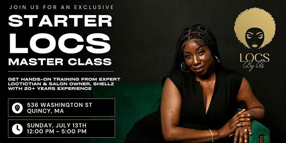 Starter Locs Master Class: Hands-On Training – Learn How to Start Locs!, 13 July | Event in Quincy | AllEvents