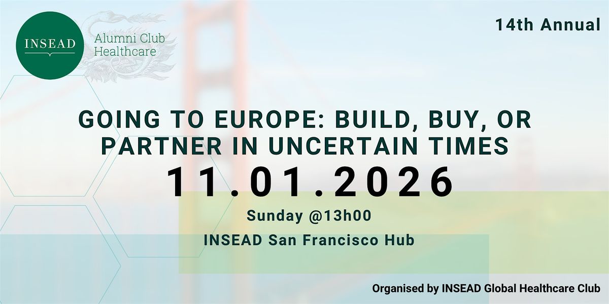 Going to Europe: Build, Buy, or Partner in Uncertain Times - INST, 11 January | Event in San Francisco | AllEvents