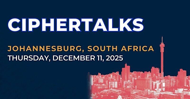 CipherTalks | Johannesburg | 2025, 11 December | Event in Sandton | AllEvents