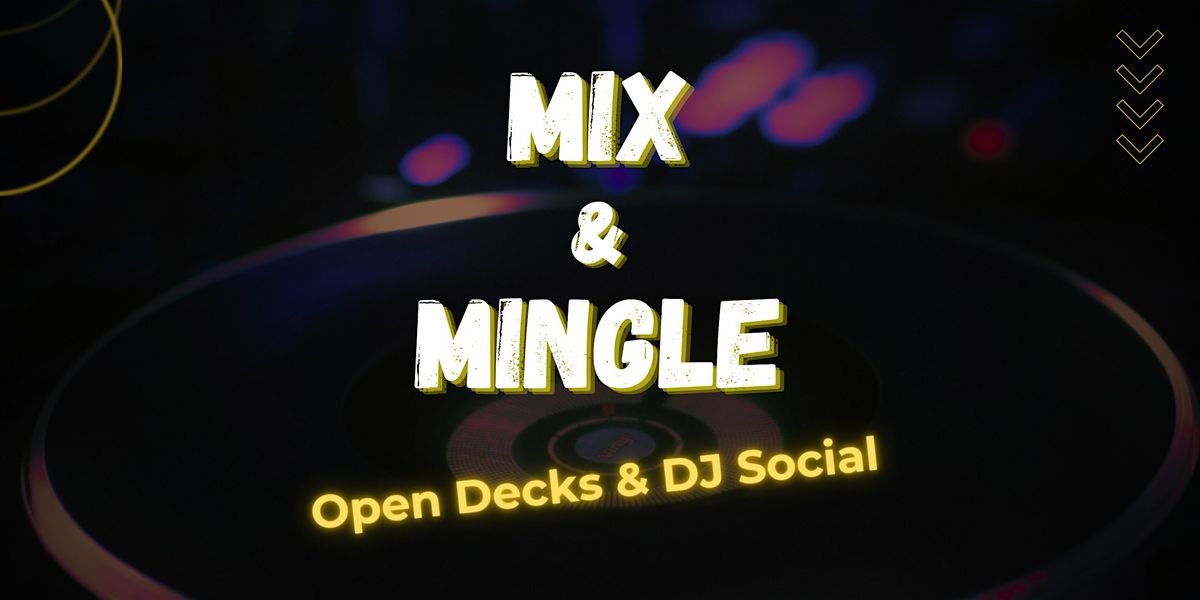 Mix & Mingle: Open Decks and DJ Social [Free Event, New DJs Welcome!], 15 June | Event in Toronto | AllEvents