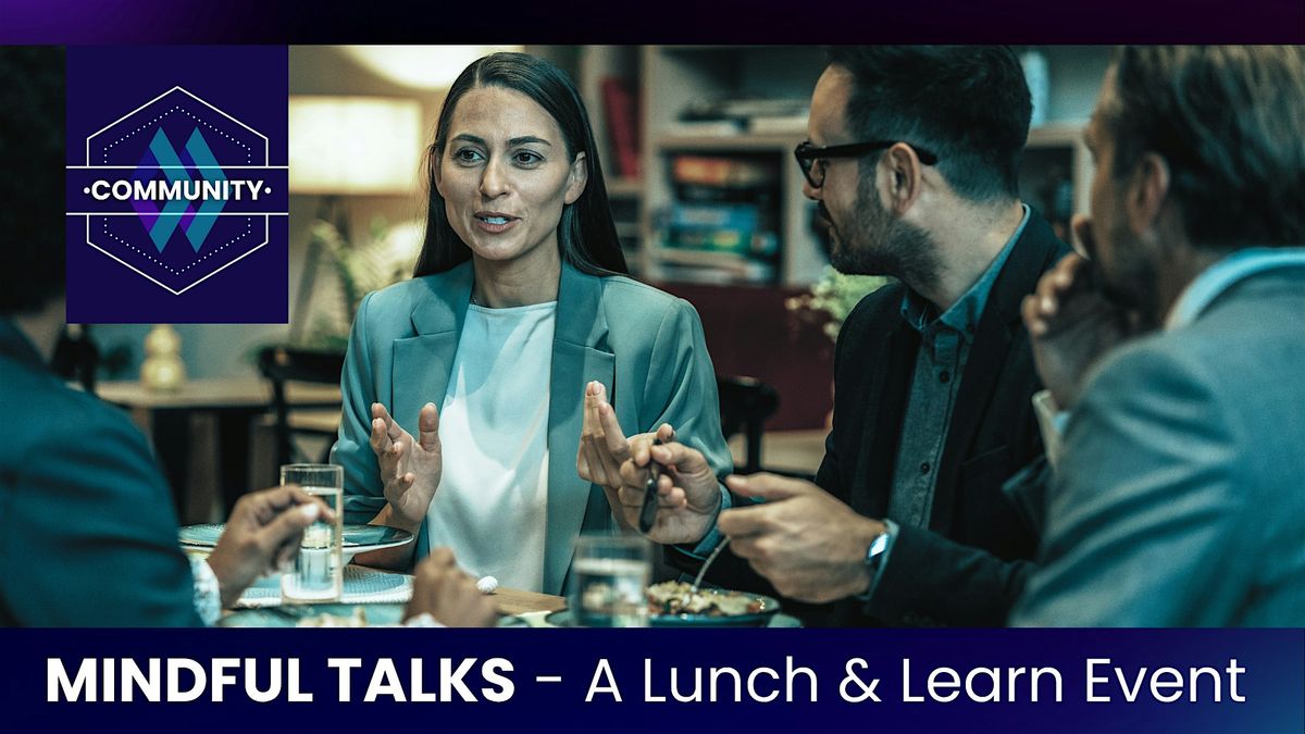 MINDFUL TALKS - A Lunch & Learn Event (Speak‑Easy Sessions), 28 November | Event in Vancouver | AllEvents