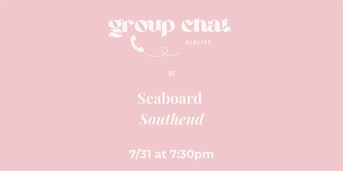 Group Chat Girlies: comedy and conversations at Seaboard Southend, 31 July | Event in Charlotte | AllEvents