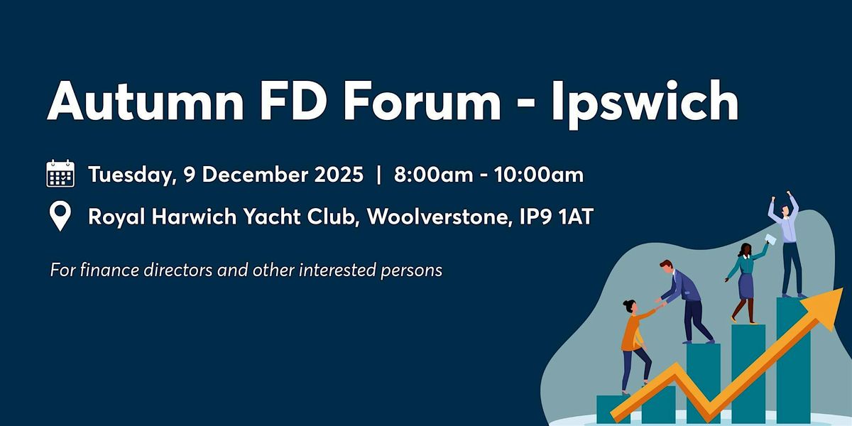 Autumn FD Forum - Ipswich, 9 December | Event in Woolverstone | AllEvents