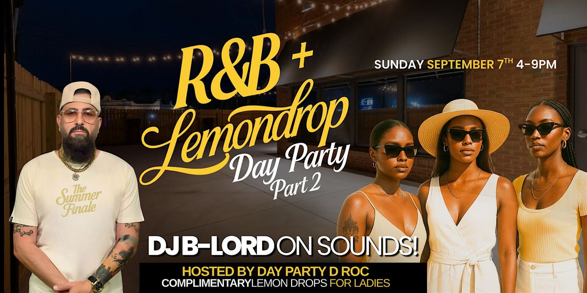 R&B & LEMON DROP / Day Party / Sunday Sept 7th!, 7 September | Event in Columbia | AllEvents