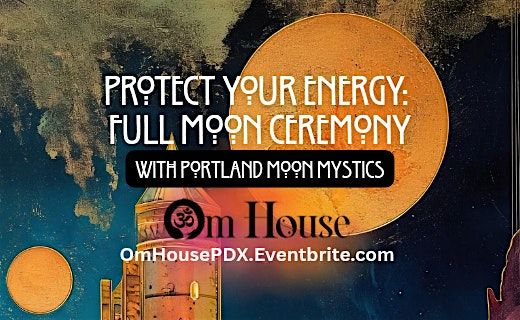 Protect Your Energy: Full Moon Ceremony, 7 September | Event in Portland | AllEvents