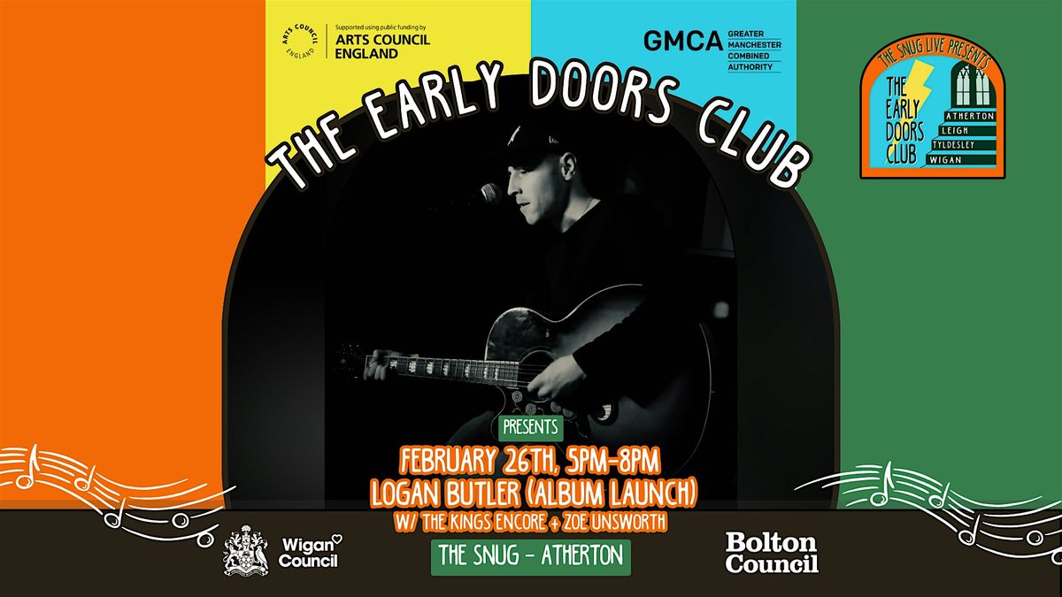 Early Doors Club - Snug w/ Logan Butler + The Kings Encore + Zoe Unsworth, 26 February | Event in Atherton