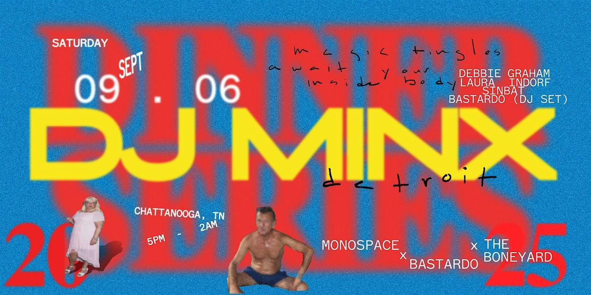 DINNER SERIES 2025 PARTY: DJ MINX x BASTARDO x THE BONEYARD x AND FRIENDS, 6 September | Event in Chattanooga