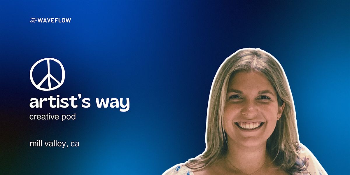 Artist's Way Creative Pod, 8 January | Event in Mill Valley | AllEvents
