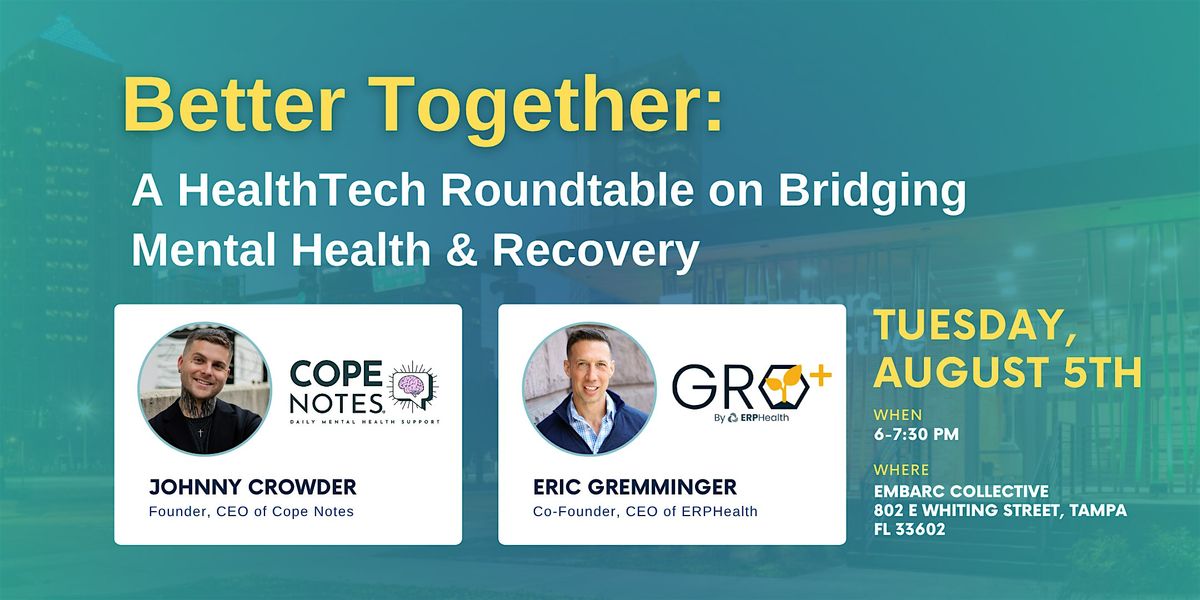 Better Together: A HealthTech Roundtable on Bridging Mental Health & Recove, 5 August | Event in Tampa