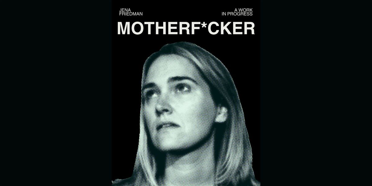 Motherf*cker by Jena Friedman (Work In Progress), 6 August | Event in Brooklyn | AllEvents