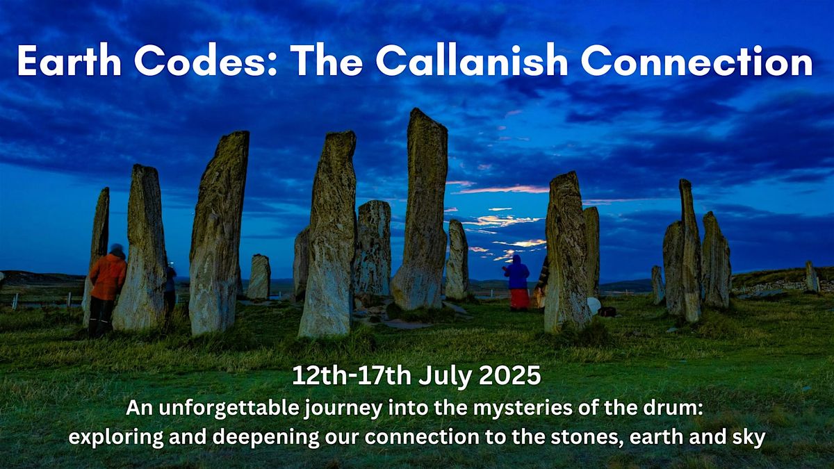 Earth Codes: The Callanish Connection, 12 July | Event in Isle of Lewis | AllEvents