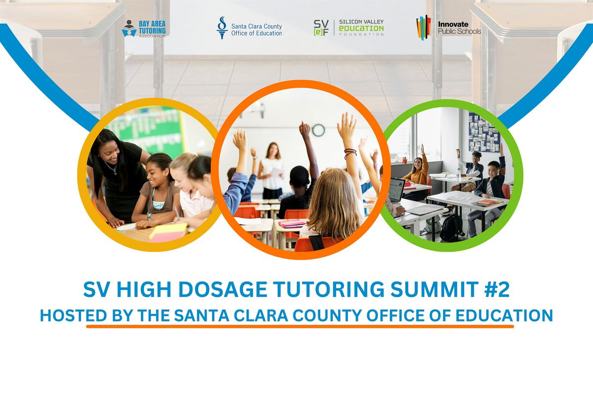 Silicon Valley High Dosage Tutoring Summit #2, 10 October | Event in San Jose | AllEvents