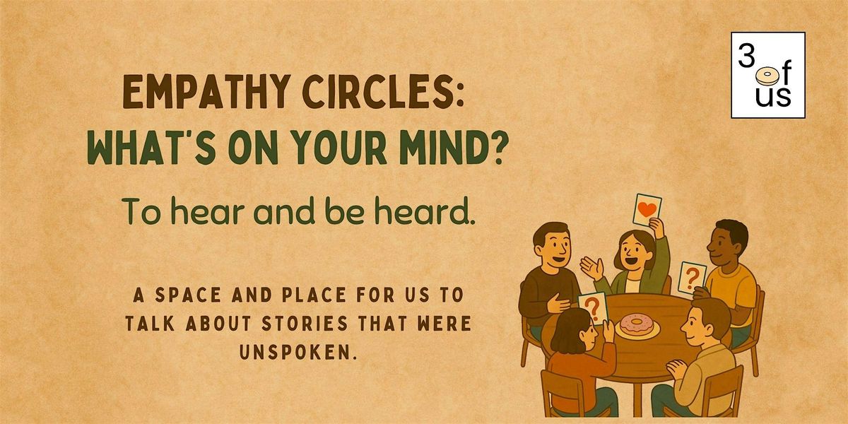 3 of Us [Empathy Circles]: What's on your mind?, 16 October | Event in Singapore | AllEvents