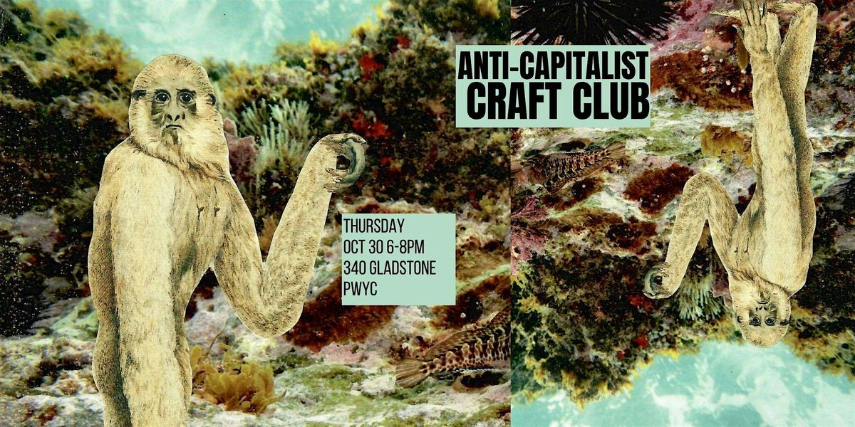 Anti-Capitalist Craft Club (October Edition), 30 October | Event in Ottawa | AllEvents