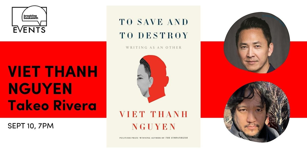 Viet Thanh Nguyen with Takeo Rivera: To Save and Destroy, 10 September | Event in Brookline | AllEvents